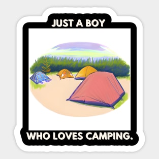 Just a boy who loves camping Sticker